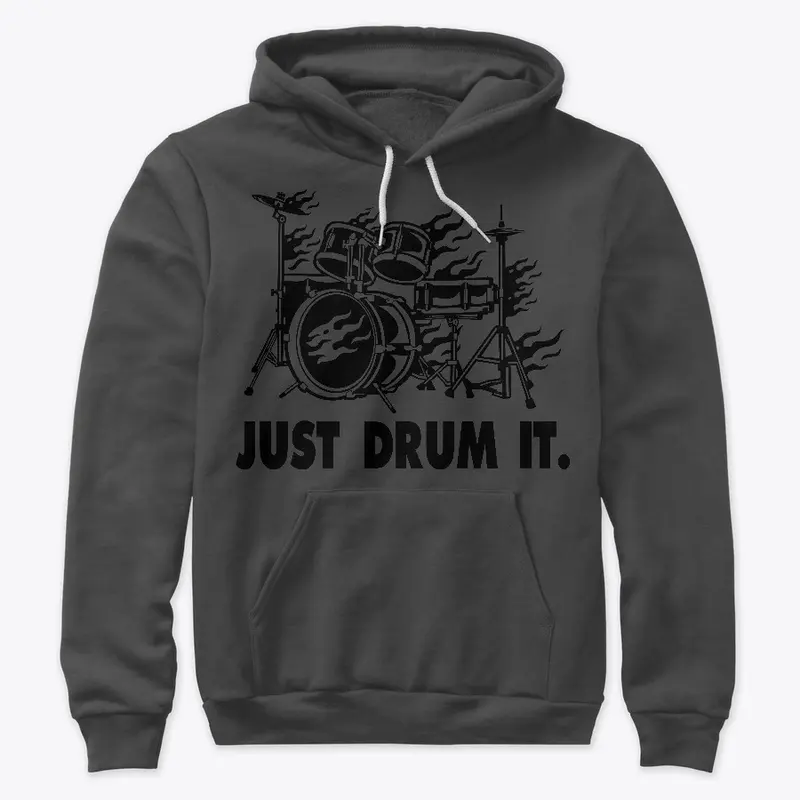 JUST DRUM IT.