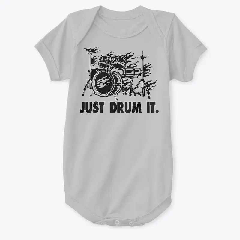 JUST DRUM IT.